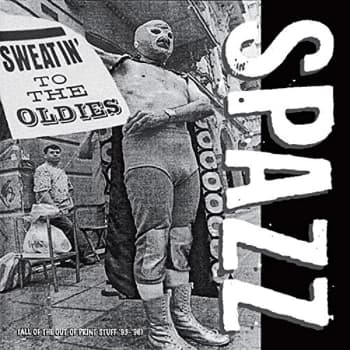 Spazz - Sweatin' to the Oldies CD