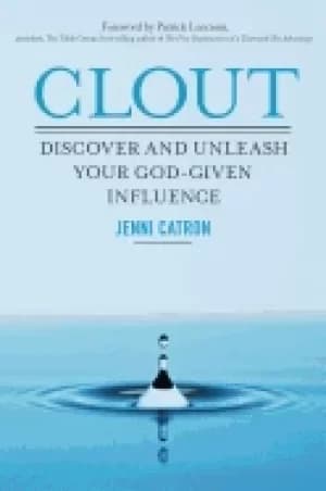 clout discover and unleash your god given influence catron jenni