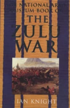 The National Army Museum Book of the Zulu War by Ian Knight Hardback