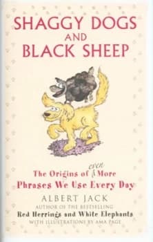 Shaggy Dogs and Black Sheep by Albert Jack Hardback