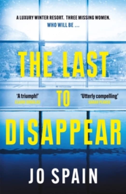 The Last to Disappear : a chilling and heart-pounding thriller full of surprise twists Paperback / softback