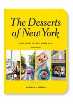 The Desserts of New York by Yasmin Newman Book
