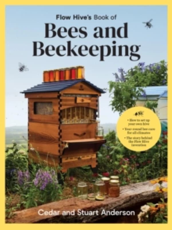 Flow Hive's Book of Bees and Beekeeping Hardback