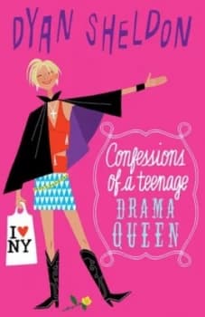 Confessions of a Teenage Drama Queen by Dyan Sheldon Book