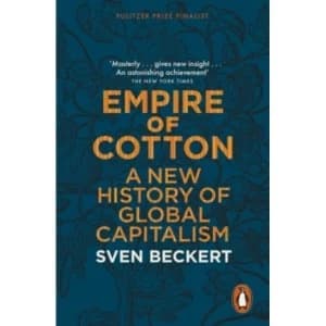 Empire of Cotton : A New History of Global Capitalism