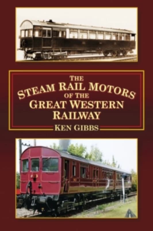 The Steam Rail Motors of the Great Western Railway. Paperback. By Ken Gibbs Books