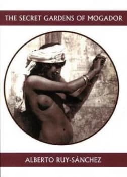 The Secret Gardens of Mogador by Alberto Ruy-Snchez Book