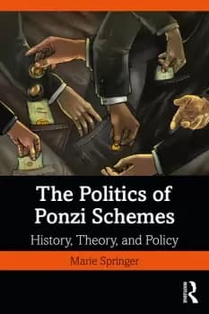 The Politics of Ponzi SchemesHistory Theory and Policy