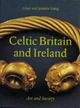 Celtic Britain and Ireland by Lloyd Robert Laing and Jennifer Laing Hardback