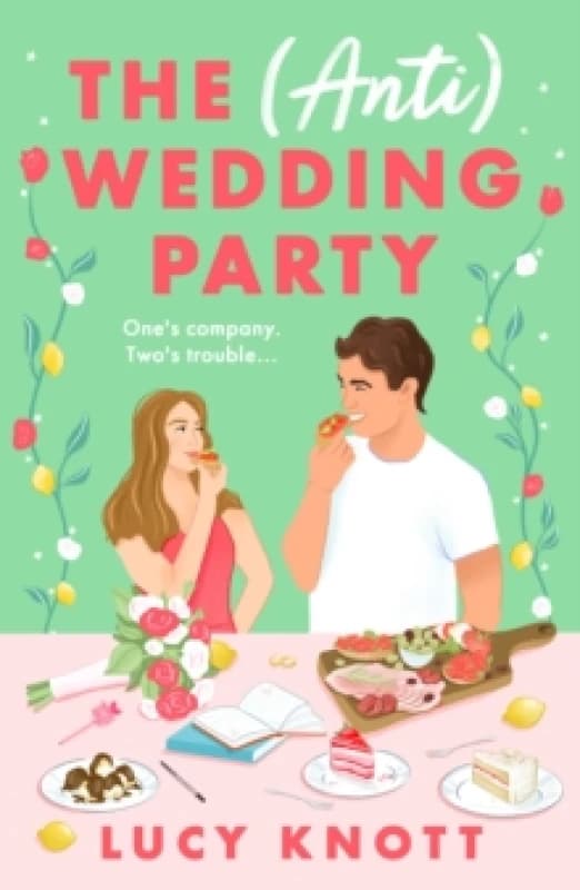 The (Anti) Wedding Party : A brand-new for 2024 absolutely hilarious and heart-warming rom-com that you won't be able to put down Paperback / softback