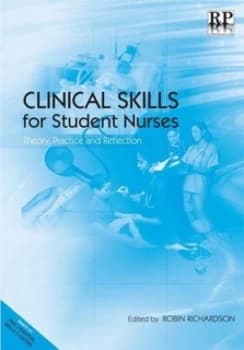 Clinical Skills for Students Nurses by Robin Richardson Paperback