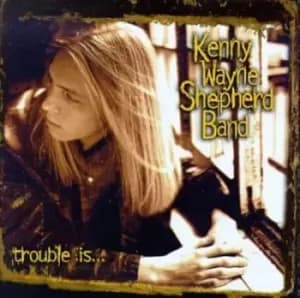 Kenny Wayne Shepherd - Trouble Is CD Album - Used