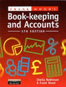 Frank Woods Book-Keeping and Accounts by Frank Wood Book