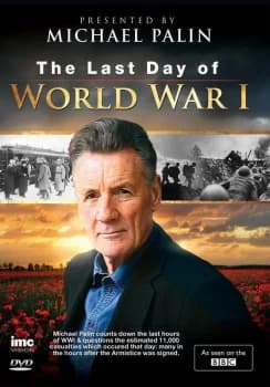 The Last Day of World War 1 - Michael Palin - As Seen on BBC1 (DVD)