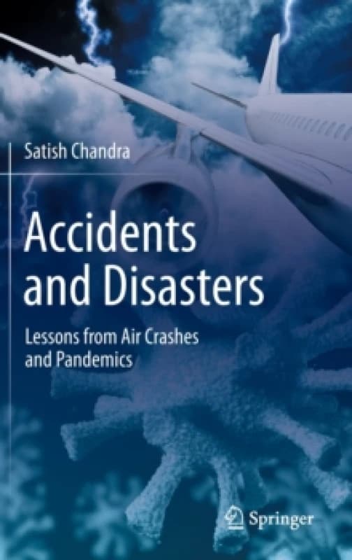 Accidents and Disasters : Lessons from Air Crashes and Pandemics Hardback