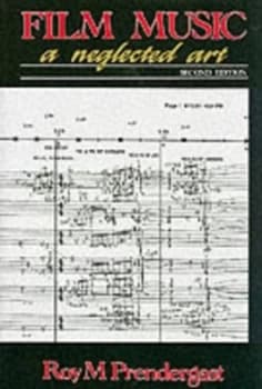 Film Music - a Neglected Art 2e by Roy M. Pendergast Paperback