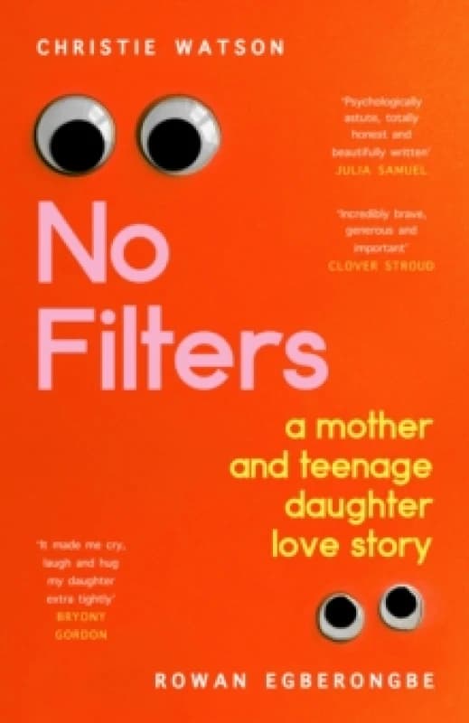 No Filters : a mother and teenage daughter love story Hardback