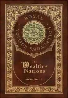 The Wealth of Nations : Complete (Royal Collector's Edition) (Case Laminate Hardcover with Jacket)