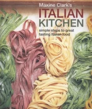 Maxine Clarks Italian Kitchen by Maxine Clark Hardback