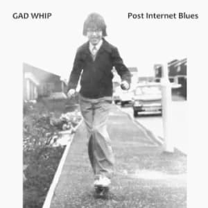 Post Internet Blues by Gad Whip CD Album
