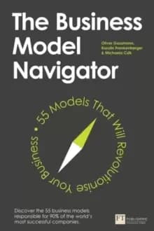 The Business Model Navigator : 55 Models That Will Revolutionise Your Business