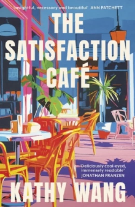 The Satisfaction Cafe. Hardback. By Kathy Wang Books