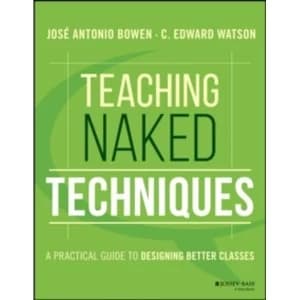 Teaching Naked Techniques : A Practical Guide to Designing Better Classes