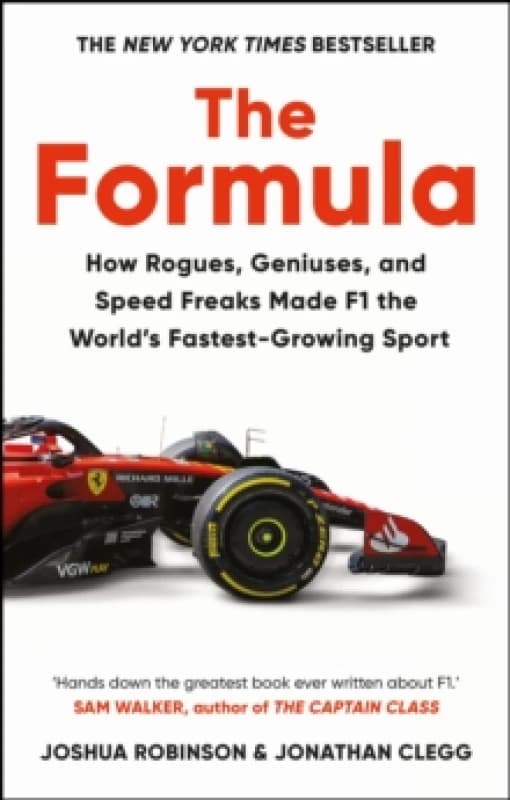 The Formula : How Rogues, Geniuses, and Speed Freaks Made F1 the World's Fastest-Growing Sport Paperback / softback