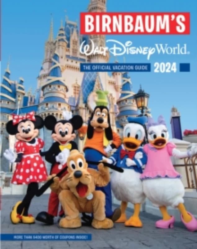 Birnbaum's 2024 Walt Disney World : The Official Vacation Guide Paperback / softback