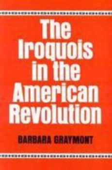 The Iroquois in the American Revolution by Barbara Graymont Paperback