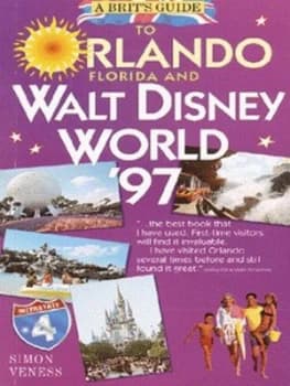 A Brits Guide to Orlando and Walt Disney World 1997 by Simon Veness Book