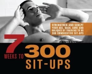 7 Weeks to 300 Sit-Ups by Brett Stewart Paperback