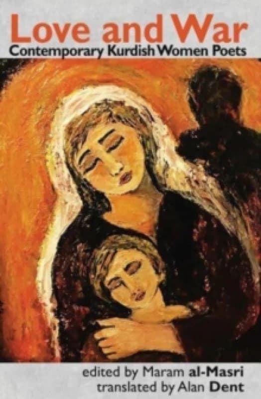 Love and War : Contemporary Kurdish Women Poets Paperback / softback