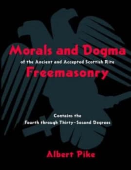 Morals and Dogma of the Ancient and Accepted Scottish Rite Freemasonry by Albert Pike Paperback