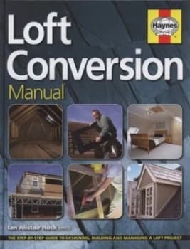 The Loft Conversion Manual by Ian Alistair Rock and Basil Parylo Hardback
