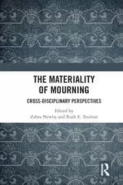 The Materiality of Mourning Cross-disciplinary Perspectives