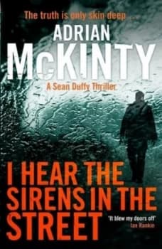 I Hear the Sirens in the Street by Adrian Mckinty Paperback