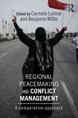 Regional Peacemaking and Conflict ManagementA Comparative Approach