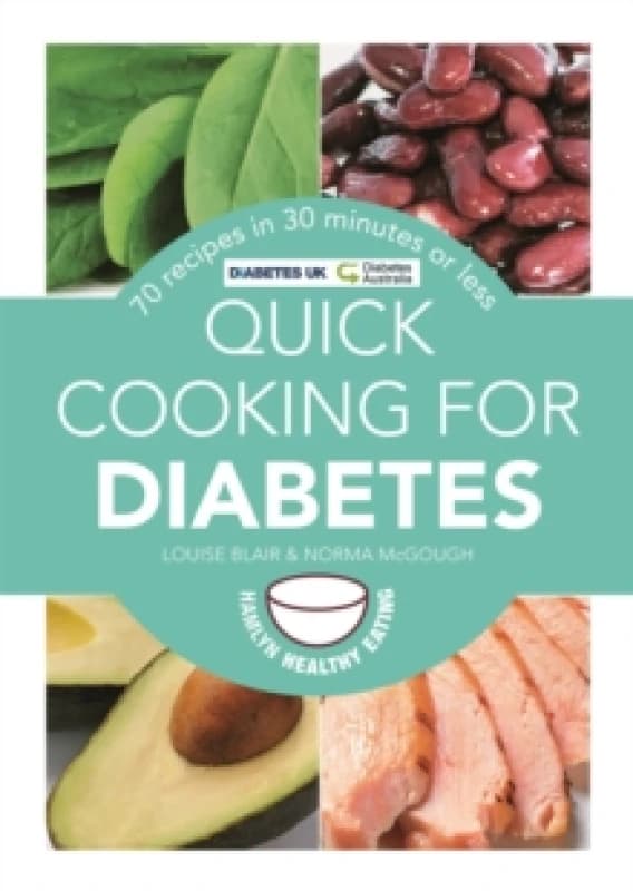 Quick Cooking for Diabetes : 70 recipes in 30 minutes or less Paperback / softback