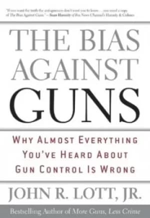 The bias against guns by John R. Lott