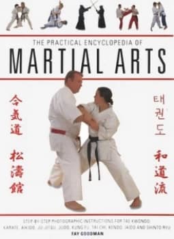 The Practical Encyclopedia of Martial Arts by Fay Goodman Hardback