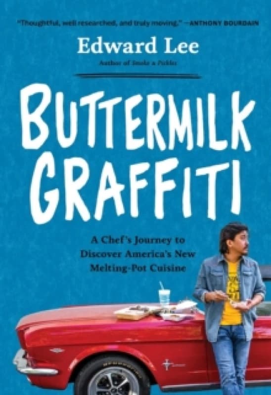Buttermilk Graffiti : A Chef's Journey to Discover America's New Melting-Pot Cuisine Paperback / softback