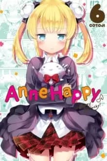 Anne Happy, Vol. 6 : Unhappy Go Lucky!