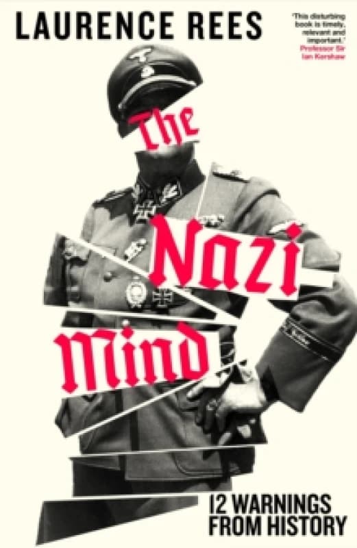 The Nazi Mind : Twelve Warnings From History Hardback