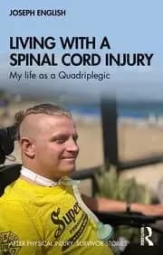 Living with a Spinal Cord Injury My life as a Quadriplegic