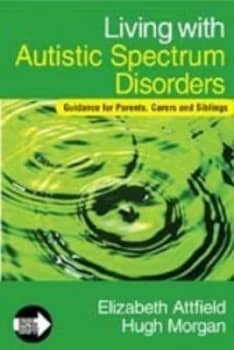 Living with Autistic Spectrum Disorders by Elizabeth Attfield Book