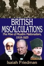 British Miscalculations The Rise of Muslim Nationalism 1918-1925
