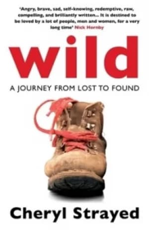 Wild: A Journey from Lost to Found by Cheryl Strayed (Paperback, 2013)