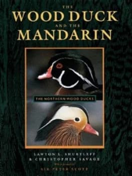 The Wood Duck and the Mandarin by Lawton L. Shurtleff Hardback