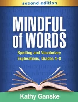 Mindful of WordsSpelling and Vocabulary Explorations Grades 4-8